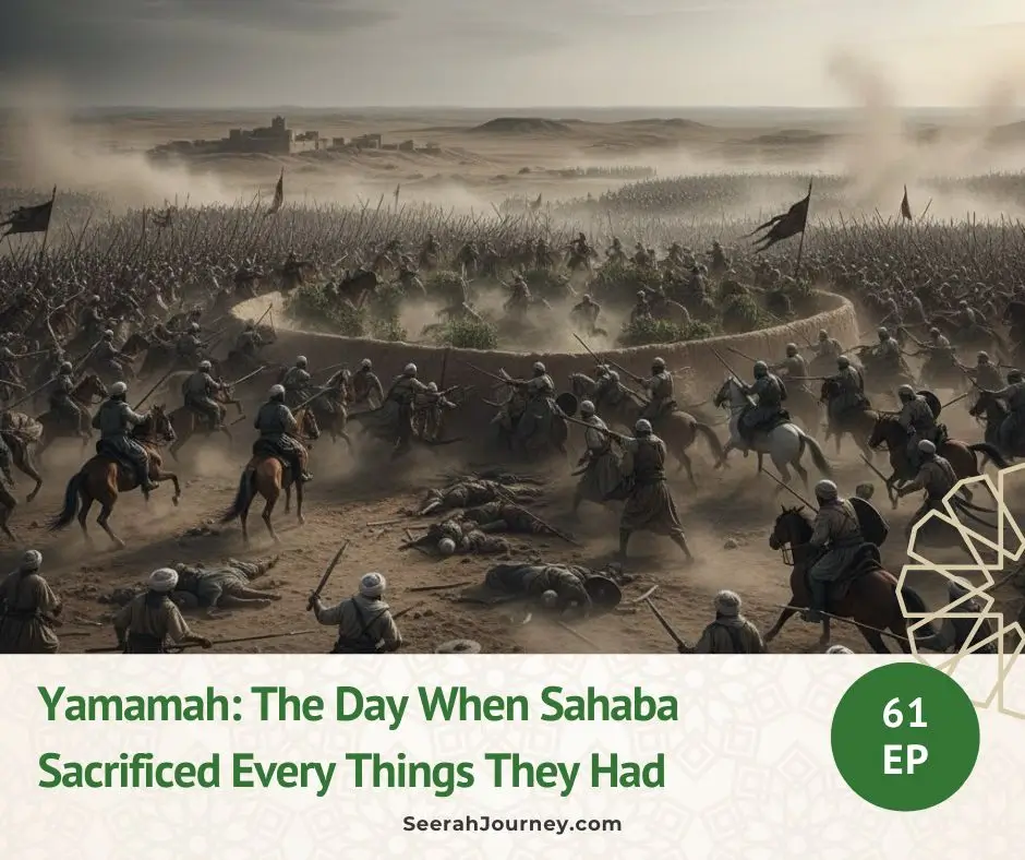 Yamamah: The Day When Sahaba Sacrificed Every Things They Had