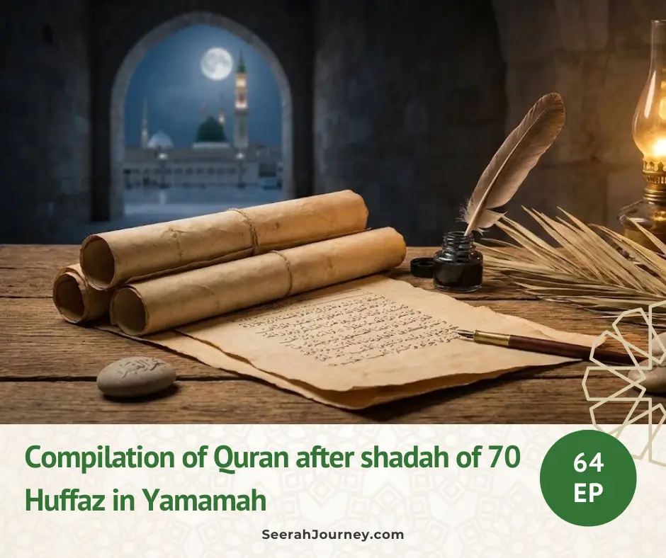 Compilation of Quran after shadah of 70 Huffaz in Yamamah